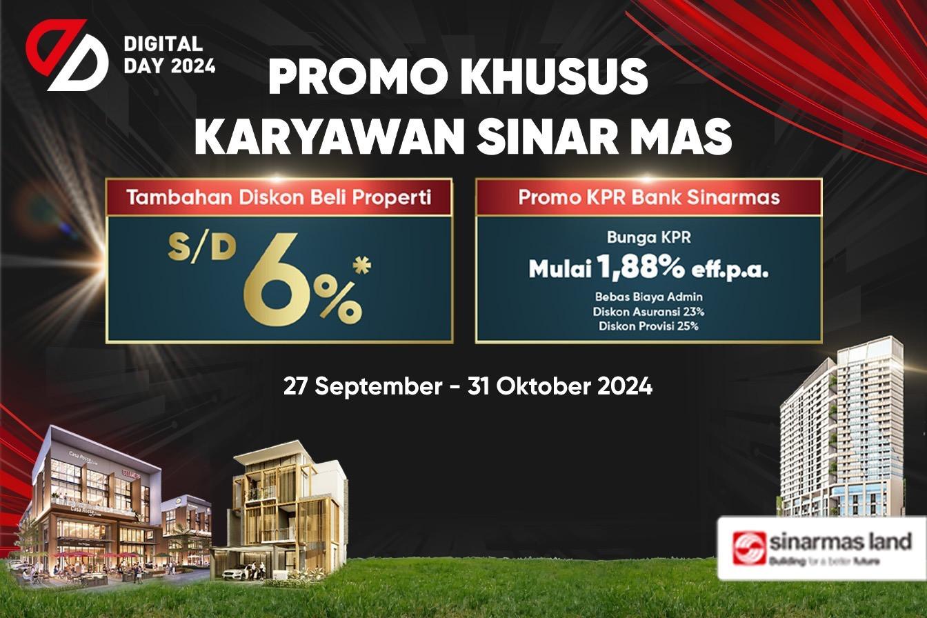 Promo Khusus, Sinar Mas, Diskon Properti, KPR,  Digital Day, Karyawan Sinar Mas